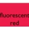 Fluorescent Red