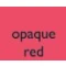 Opaque Red
