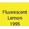 Fluorescent Lemon 1995